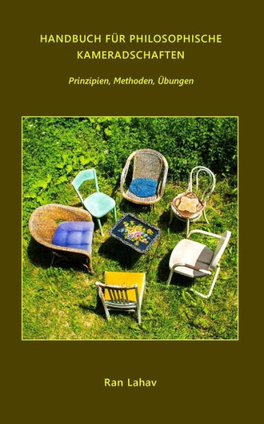 Handbuch Für Philosophische Kameradschaften: Prinzipien, Methoden, Übungen (German Edition)