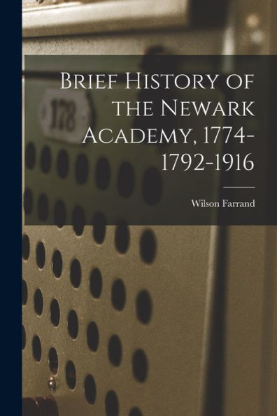 Brief History Of The Newark Academy, 1774-1792-1916