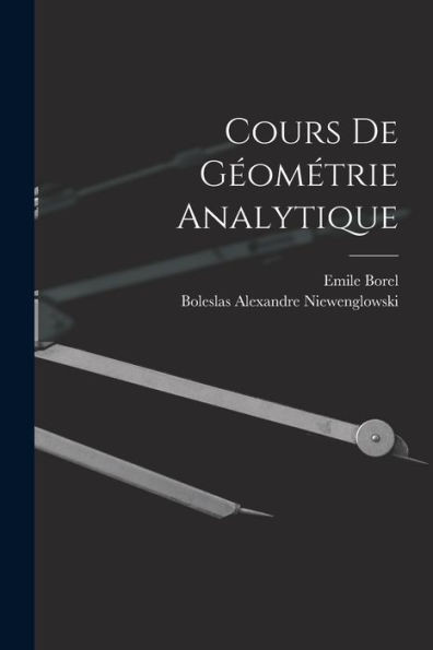 Cours De GEomEtrie Analytique (French Edition)