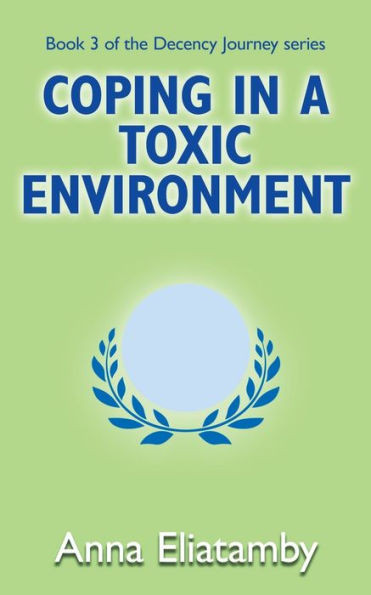 Coping In A Toxic Environment (Decency Journey)