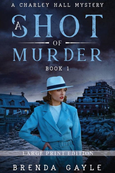 A Shot Of Murder: Large Print (A Charley Hall Mystery Large Print)