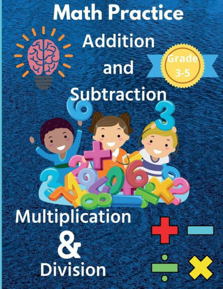 Math Practice Addition And Subtraction Multiplication & Division Grade 3-5