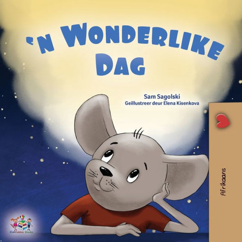 A Wonderful Day (Afrikaans Book For Kids) (Afrikaans Bedtime Collection) (Afrikaans Edition)