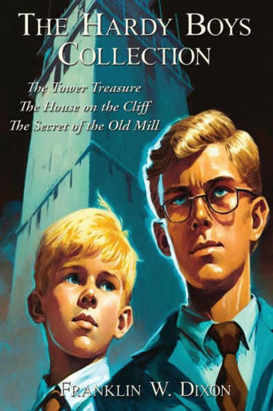 The Hardy Boys Collection: The Tower Treasure The House On The Cliff The Secret Of The Old Mill