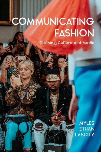 Communicating Fashion: Clothing, Culture, And Media