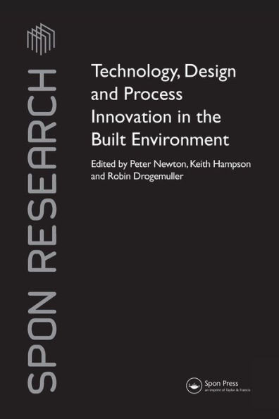 Technology, Design And Process Innovation In The Built Environment (Spon Research)