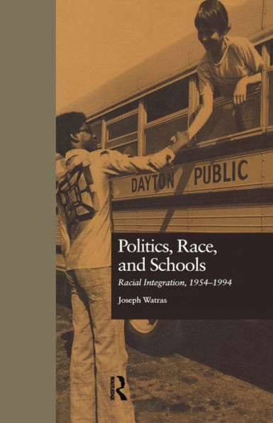 Politics, Race, And Schools: Racial Integration, L954-L994 (Studies In Education/Politics)