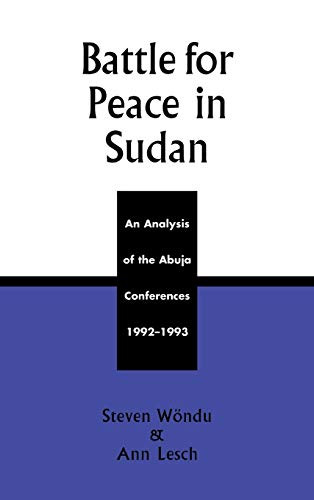 Battle for Peace in Sudan: An Analysis of the Abuja Conference, 1992-1993