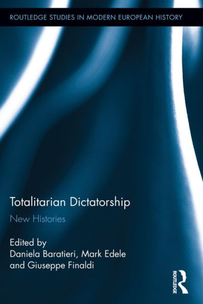 Totalitarian Dictatorship (Routledge Studies In Modern European History)