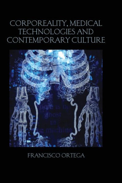 Corporeality, Medical Technologies And Contemporary Culture (Birkbeck Law Press)