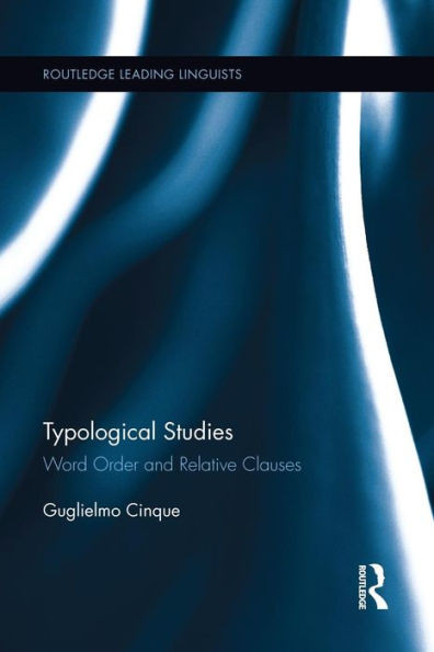 Typological Studies: Word Order And Relative Clauses (Routledge Leading Linguists)