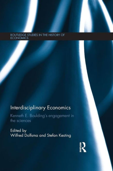 Interdisciplinary Economics (Routledge Studies In The History Of Economics)