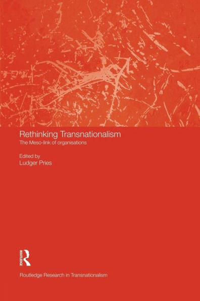 Rethinking Transnationalism (Routledge Research In Transnationalism)