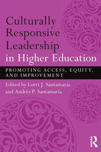 Culturally Responsive Leadership In Higher Education