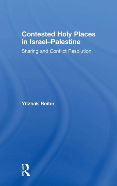 Contested Holy Places In IsraelPalestine