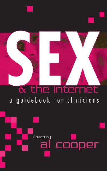 Sex And The Internet: A Guide Book For Clinicians