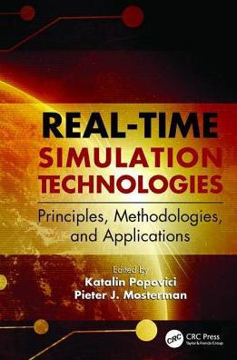 Real-Time Simulation Technologies: Principles, Methodologies, And Applications: Principles, Methodologies, And Applications (Computational Analysis, Synthesis, And Design Of Dynamic Systems)