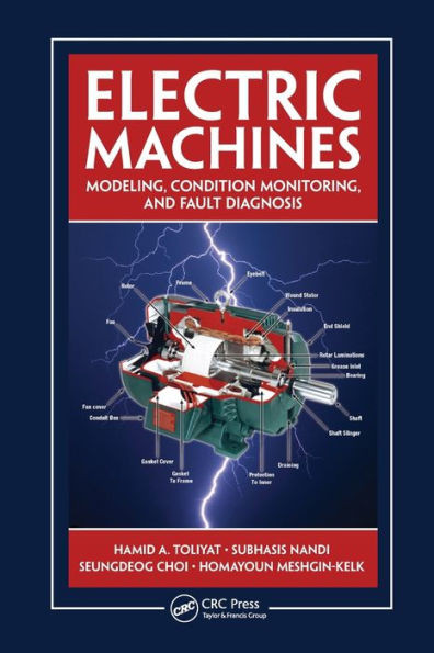 Electric Machines: Modeling, Condition Monitoring, And Fault Diagnosis
