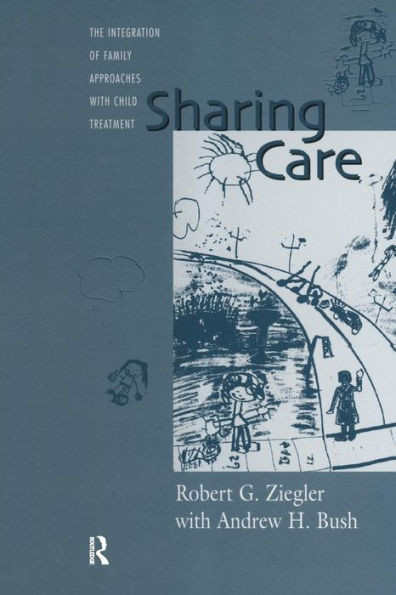 Sharing Care: The Integration Of Family Approaches With Child Treatment