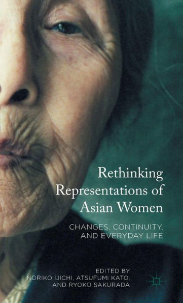 Rethinking Representations Of Asian Women: Changes, Continuity, And Everyday Life