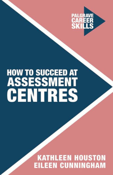 How To Succeed At Assessment Centres (Career Skills)