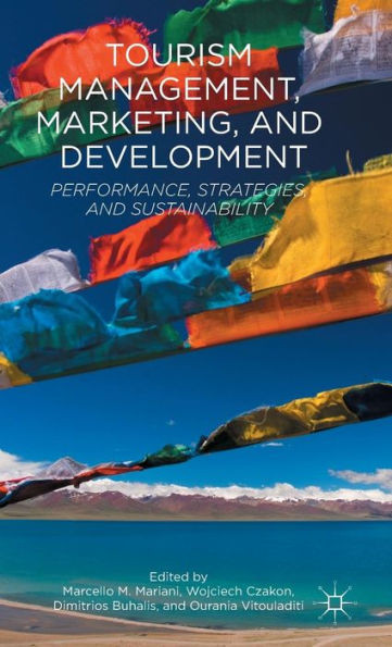 Tourism Management, Marketing, And Development: Performance, Strategies, And Sustainability