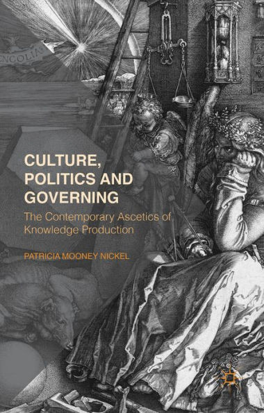 Culture, Politics And Governing: The Contemporary Ascetics Of Knowledge Production