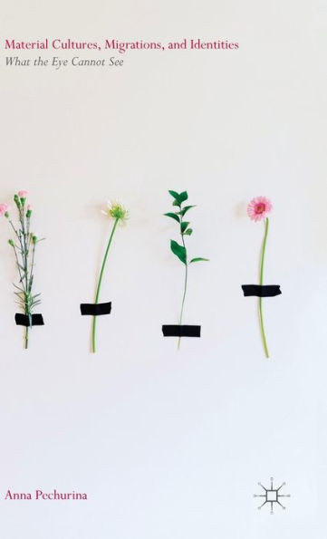Material Cultures, Migrations, And Identities: What The Eye Cannot See