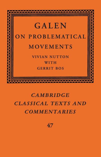 Galen: On Problematical Movements (Cambridge Classical Texts And Commentaries)
