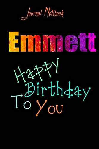 Emmett: Happy Birthday To you Sheet 9x6 Inches 120 Pages with bleed - A Great Happybirthday Gift