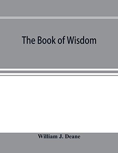 The book of Wisdom: the Greek text, the Latin Vulgate, and the Authorised English version