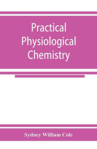 Practical physiological chemistry