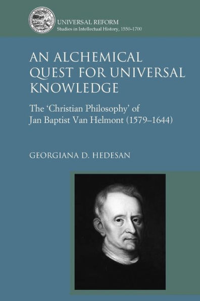An Alchemical Quest For Universal Knowledge (Universal Reform: Studies In Intellectual History, 1550-1700)