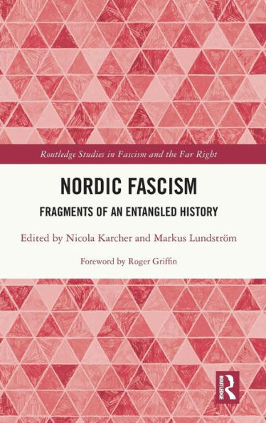 Nordic Fascism (Routledge Studies In Fascism And The Far Right)