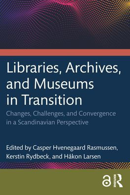 Libraries, Archives, And Museums In Transition