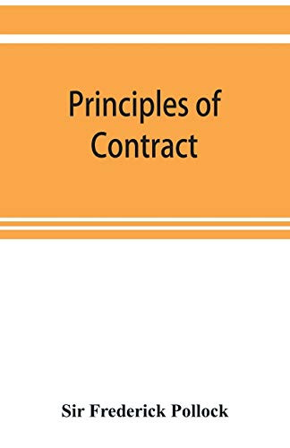 Principles of contract: a treatise on the general principles concerning the validity of agreements in the law of England