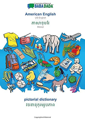 BABADADA, American English - Khmer (in khmer script), pictorial dictionary - visual dictionary (in khmer script): US English - Khmer (in khmer script), visual dictionary