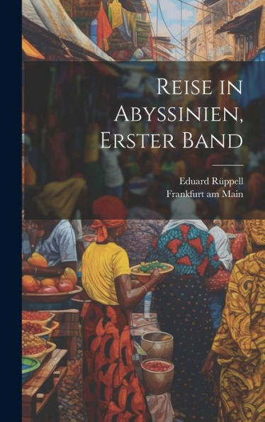 Reise In Abyssinien, Erster Band (German Edition)