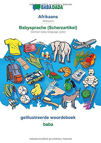 BABADADA, Afrikaans - Babysprache (Scherzartikel), geillustreerde woordeboek - baba: Afrikaans - German baby language (joke), visual dictionary (Afrikaans Edition)