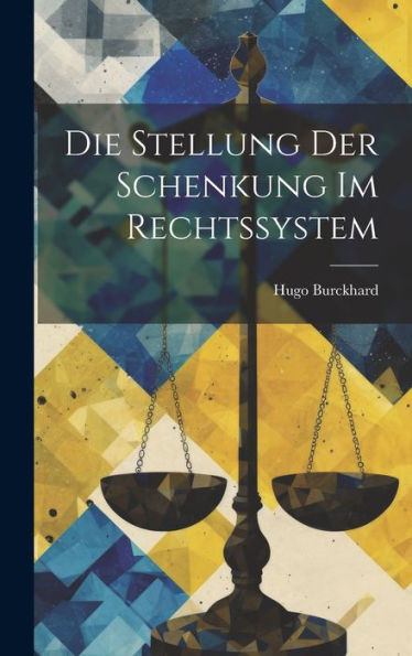 Die Stellung Der Schenkung Im Rechtssystem (German Edition)