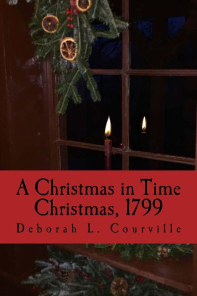 A Christmas In Time: Christmas, 1799 (The Oldest House Series)