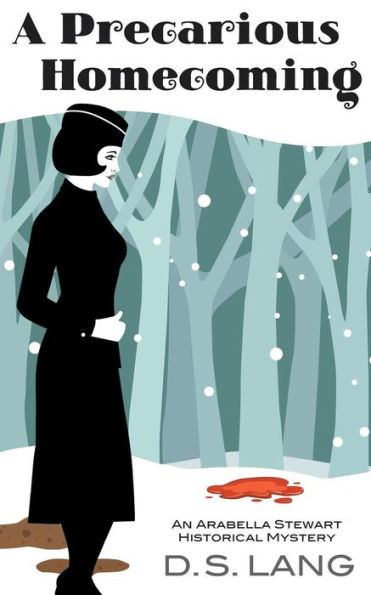 A Precarious Homecoming: A Post World War I Murder Mystery (Arabella Stewart Historical Mysteries)