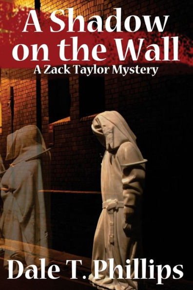 A Shadow On The Wall: A Zack Taylor Mystery (The Zack Taylor Series)