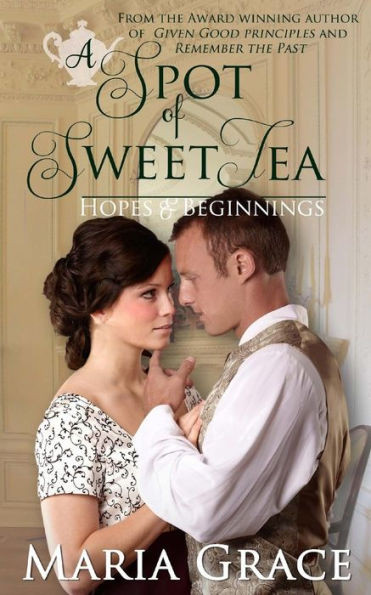 A Spot Of Sweet Tea: Hope And Beginnings Short Story Collection (Sweet Tea Stories)
