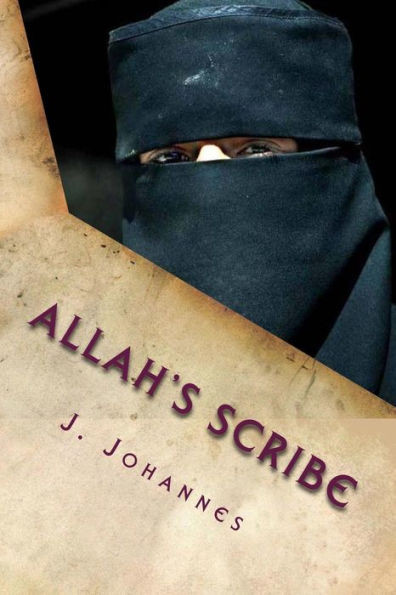 Allah's Scribe: The Woman In The Prophet?S Shadow