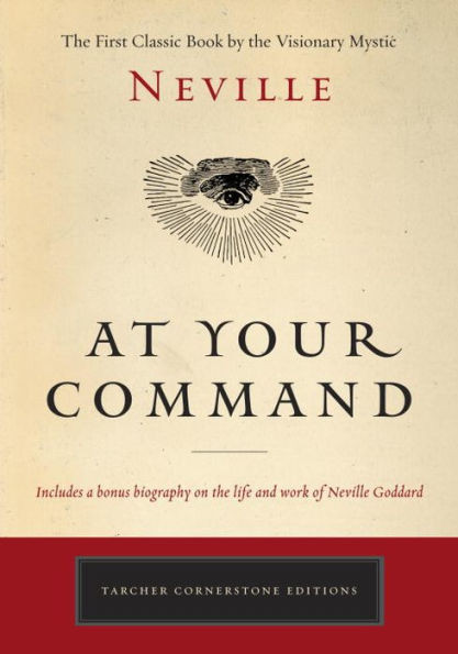 At Your Command: The First Classic Work By The Visionary Mystic (Tarcher Cornerstone Editions)