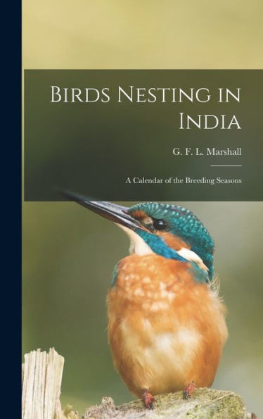 Birds Nesting In India: A Calendar Of The Breeding Seasons