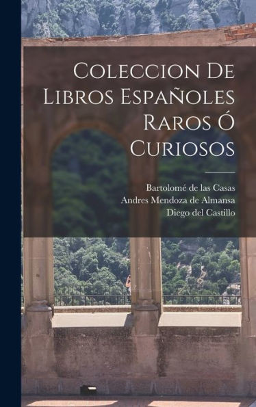 Coleccion De Libros Españoles Raros Ó Curiosos (Spanish Edition)