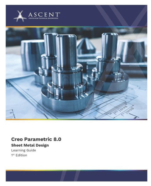Creo Parametric 8.0: Sheet Metal Design