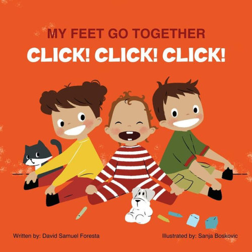 My Feet Go Together Click! Click! Click! (The "Go Together" Series)